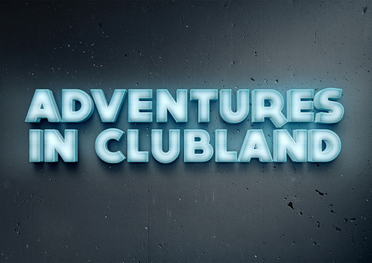 New Project: Adventures In Clubland